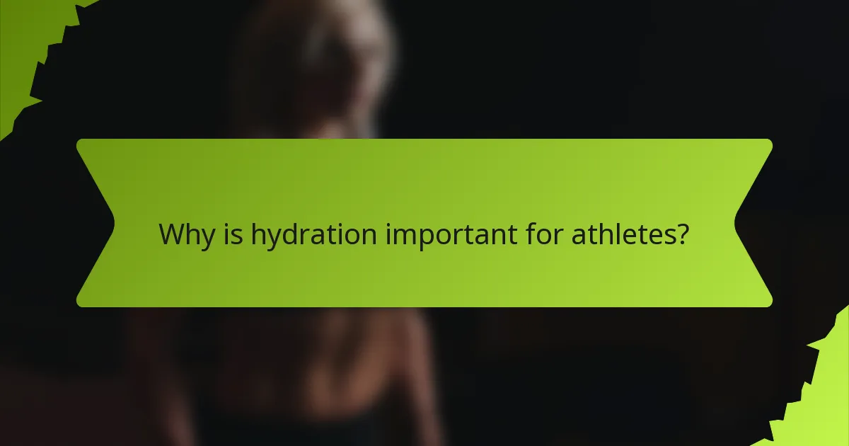 Why is hydration important for athletes?